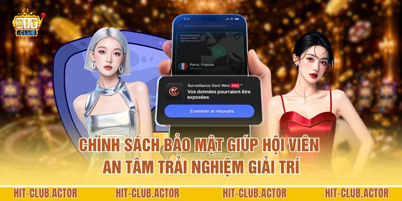Chính sách bảo mật giúp hội viên an tâm trải nghiệm giải trí