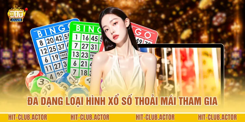 Đa dạng loại hình xổ số thoải mái tham gia