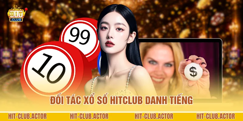 Đối tác xổ số HITCLUB danh tiếng