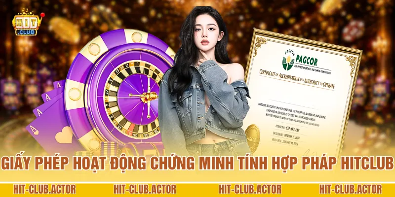 Giấy phép hoạt động chứng minh tính hợp pháp HITCLUB
