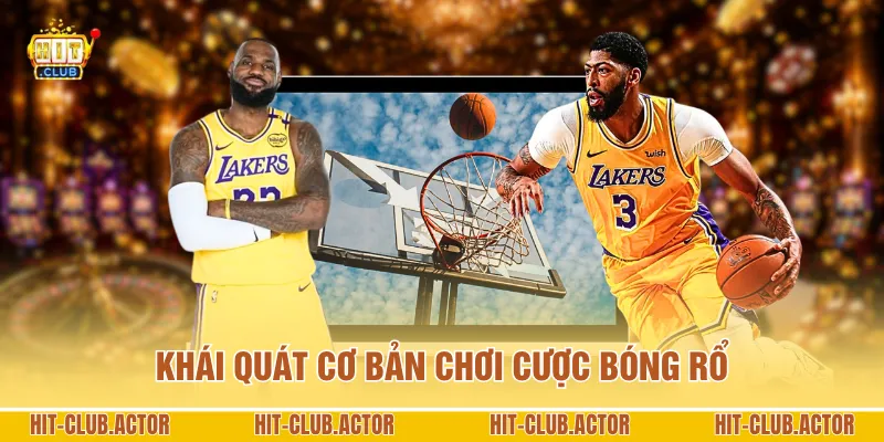 Khái quát cơ bản chơi cược bóng rổ