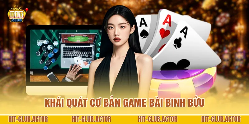 Khái quát cơ bản game bài Binh Bửu