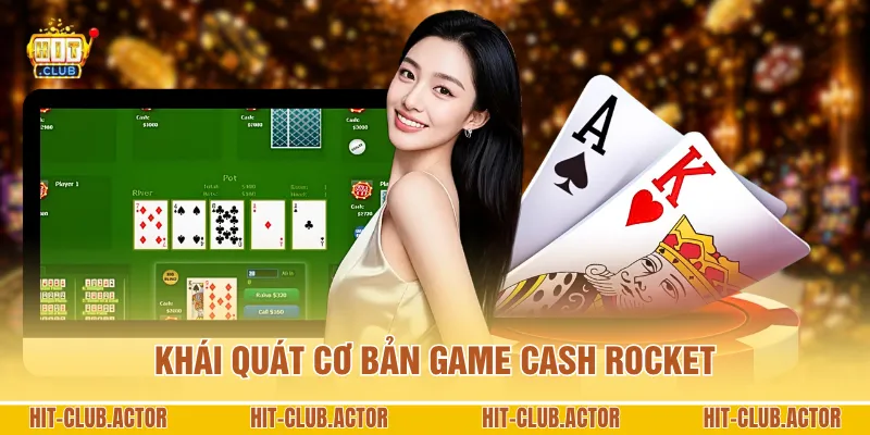 Khái quát cơ bản game Cash Rocket