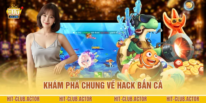 Khám phá chung về hack bắn cá