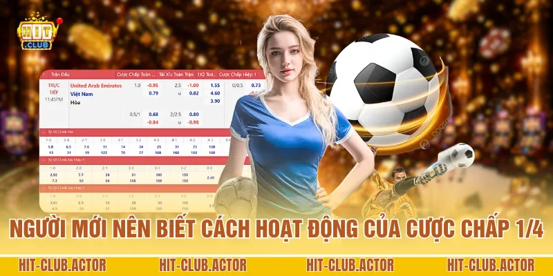 Người mới nên biết cách hoạt động của cược chấp 1/4