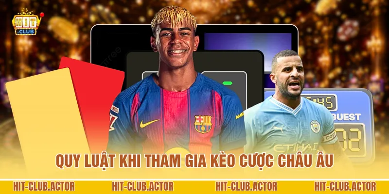 Quy luật khi tham gia kèo cược châu Âu