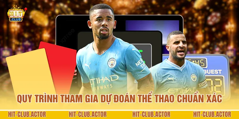 Quy trình tham gia dự đoán thể thao chuẩn xác