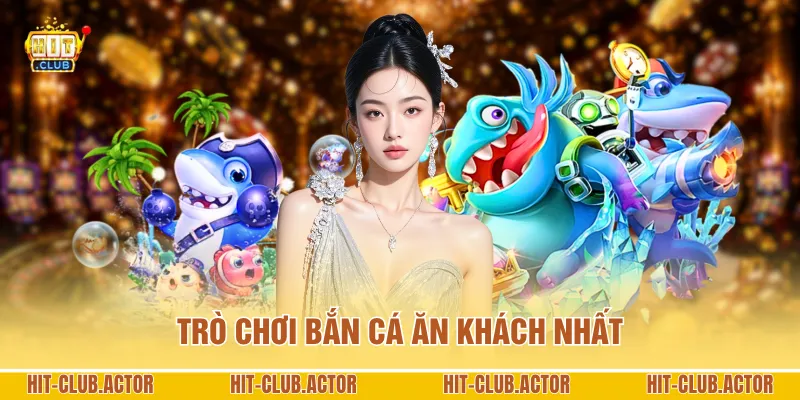 Trò chơi bắn cá ăn khách nhất