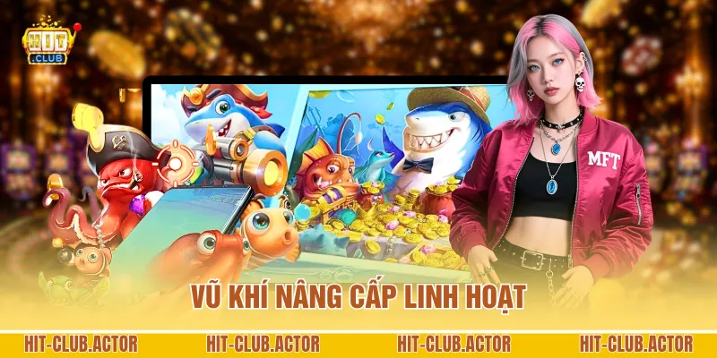 Vũ khí nâng cấp linh hoạt